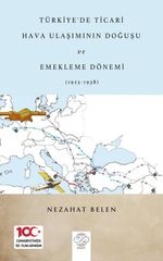 Türkiye'de Ticari Hava Ulaşımının Doğuşu ve Emekleme Dönemi (1923-1938)