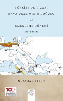 Türkiye'de Ticari Hava Ulaşımının Doğuşu ve Emekleme Dönemi (1923-1938)