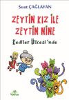 Zeytin Kız İle Zeytin Nine Kediler &Uuml;lkesi'nde