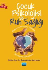 Çocuk Psikolojisi ve Ruh Sağlığı & Riskler ve Koruyucu Faktörler-Sorunlar ve Müdahaleler