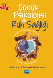 Çocuk Psikolojisi ve Ruh Sağlığı & Riskler ve Koruyucu Faktörler-Sorunlar ve Müdahaleler
