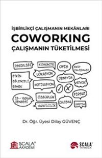 İşbirlikçi Çalışmanın Mekanları & Cowarking