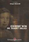 Edirne’nin Dr. Saadet Ablası
