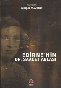 Edirne’nin Dr. Saadet Ablası