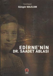 Edirne’nin Dr. Saadet Ablası