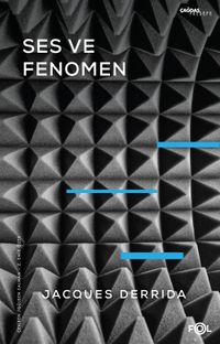 Ses ve Fenomen & Husserl Fenomenolojisinde Gösterge Problemine Giriş