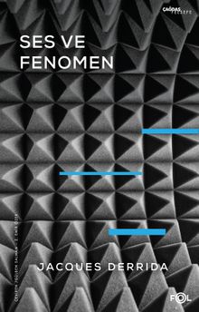 Ses ve Fenomen & Husserl Fenomenolojisinde Gösterge Problemine Giriş