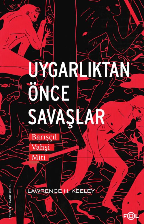 Uygarlıktan Önce Savaşlar & Barışçıl Vahşi Miti