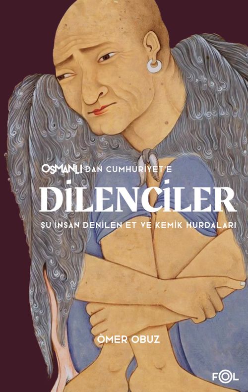 Osmanlı'dan Cumhuriyet'e Dilenciler 