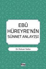 Ebu Hüreyre'nin Sünnet Anlayışı