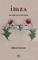 Ömer Tolgay & Anı, Öykü, Not ve Şiir Seçkisi