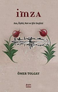 Ömer Tolgay & Anı, Öykü, Not ve Şiir Seçkisi