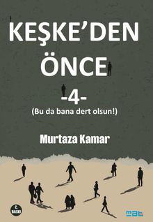 Keşke’den Önce 4
