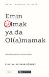 Emin Olmak ya da Ol(a)mamak