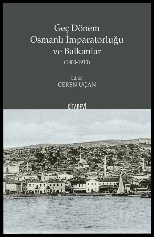 Geç Dönem Osmanlı İmparatorluğu  ve Balkanlar (1800-1913)