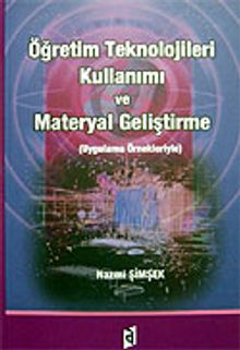 Öğretim Teknolojileri Kullanımı ve Materyal Geliştirme