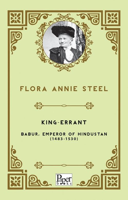 King-Errant & Babur, Emperor of Hindustan (1483-1530)