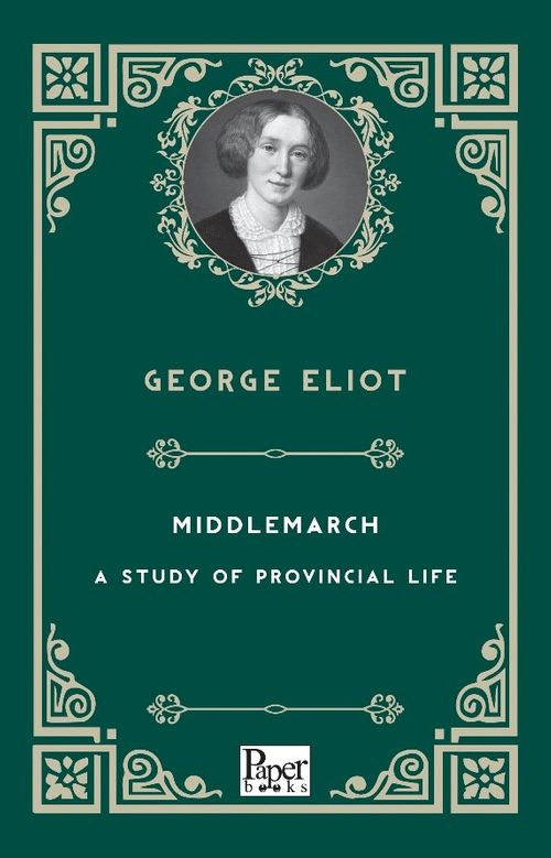 Middlemarch & A Study of Provincial Life