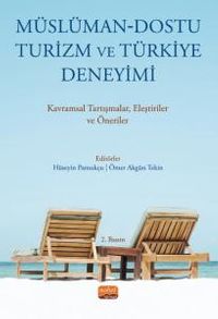 Müslüman-Dostu Turizm ve Türkiye Deneyimi & Kavramsal Tartışmalar Eleştiriler ve Öneriler