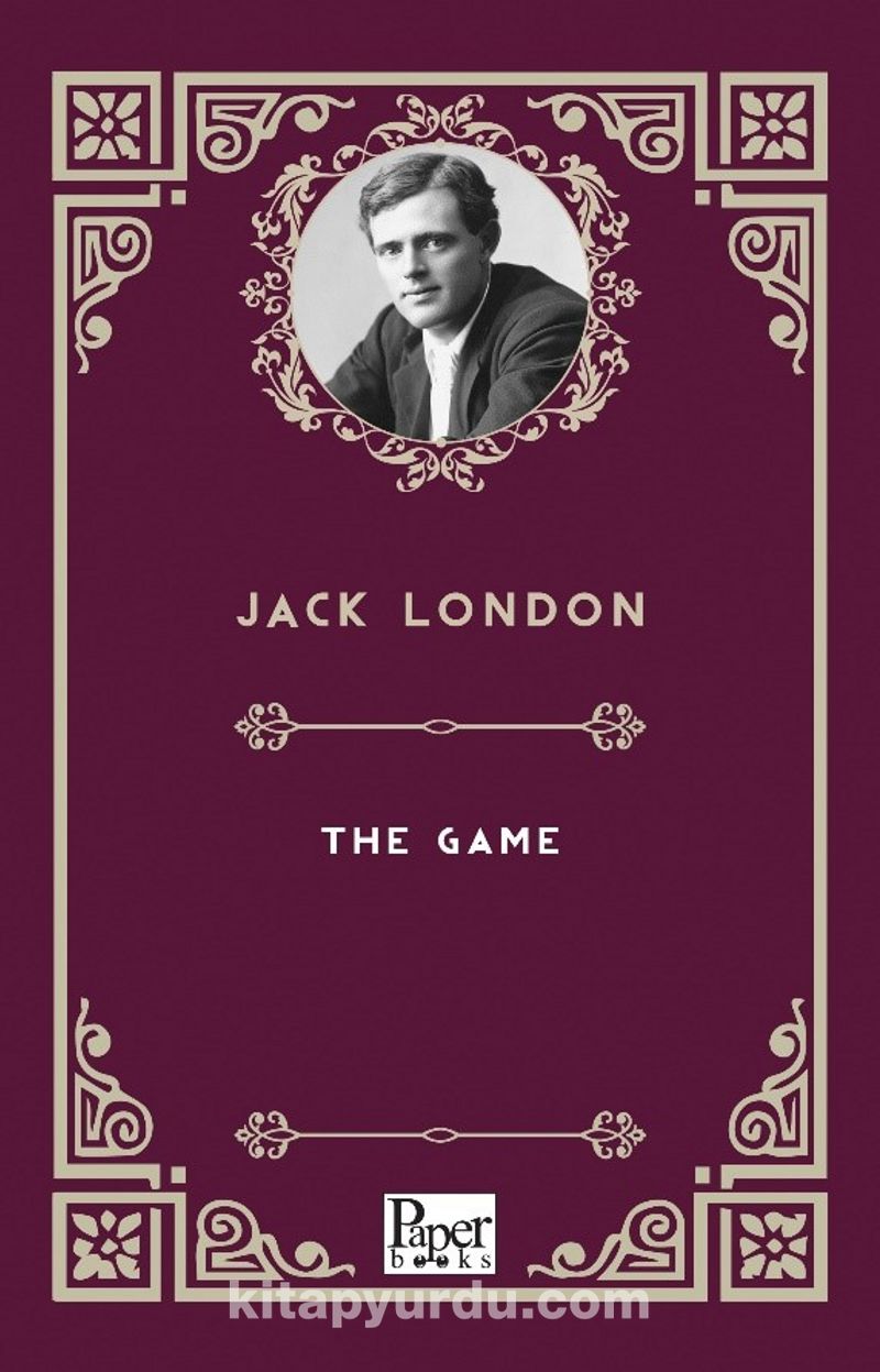 The Game (Jack London) Fiyatı, Yorumları, Satın Al - Kitapyurdu.com