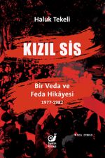 Kızıl Sis - Bir Veda ve Feda Hikayesi 1977-1982