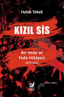 Kızıl Sis - Bir Veda ve Feda Hikayesi 1977-1982