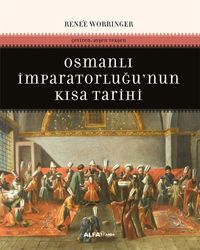 Osmanlı İmparatorluğunun Kısa Tarihi  