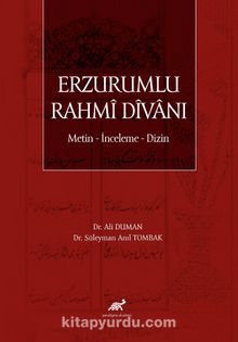 Erzurumlu Rahmî Dîvanı & Metin - İnceleme - Dizin