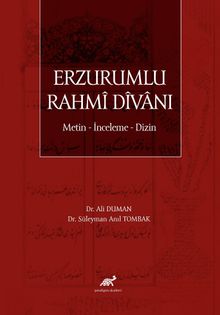 Erzurumlu Rahmî Dîvanı & Metin - İnceleme - Dizin