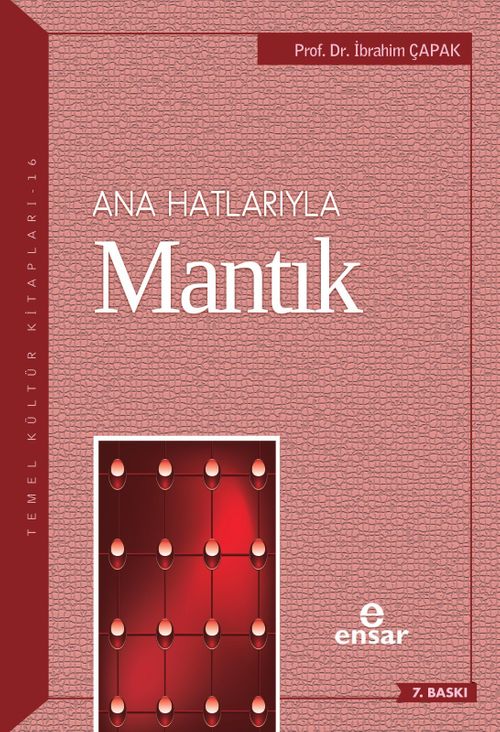 Anahatlarıyla Mantık / Dr. İbrahim Çapak