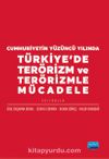 Cumhuriyetin Yüzüncü Yılında Türkiye’de Terörizm ve Terörizmle Mücadele