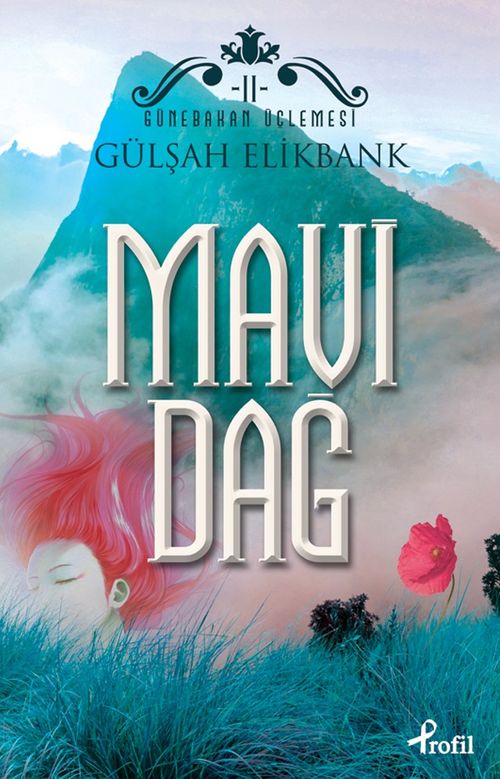 Mavi Dağ / Günebakan Üçlemesi II