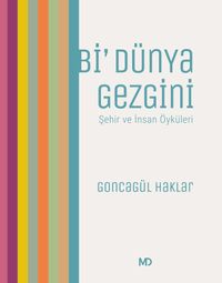 Bi' Dünya Gezgini & Şehir ve İnsan Öyküleri