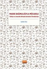Madde Bağımlılığıyla Mücadele & Türkiye ve Amerika Birleşik Devletleri Örnekleriyle