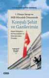 1. D&uuml;nya Savaşı ve Mill&icirc; M&uuml;cadele D&ouml;neminde Konyalı Şehit ve Gazilerimiz