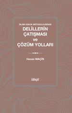 İslam Hukuk Metodolojisinde Delillerin Çatışması ve Çözüm Yolları