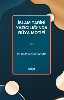 İslam Tarihi Yazıcılığı’nda Rüya Motifi