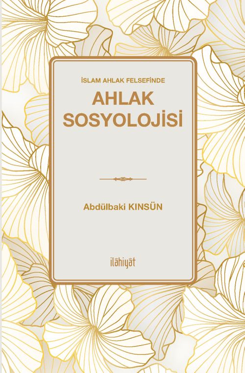 İslam Ahlak Felsefinde Ahlak Sosyolojisi