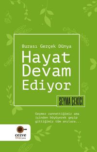 Hayat Devam Ediyor & Burası Gerçek Dünya