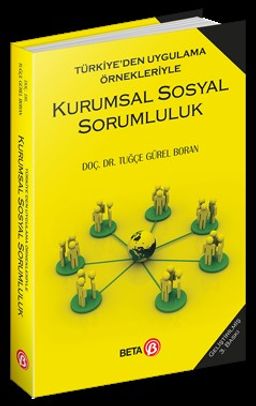 Kurumsal Sosyal Sorumluluk & Türkiye'den Uygulama Örnekleriyle