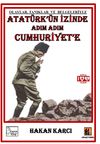 Atat&uuml;rk'&uuml;n İzinde Adım Adım Cumhuriyet'e & Olaylar, Tanıklar ve Belgeleriyle