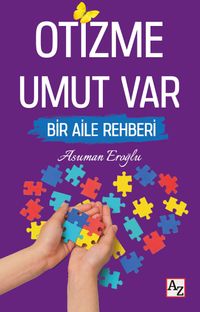 Otizme Umut Var & Bir Aile Rehberi