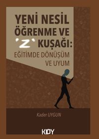Yeni Nesil Öğrenme ve Z Kuşağı: Eğitimde Dönüşüm ve Uyum 