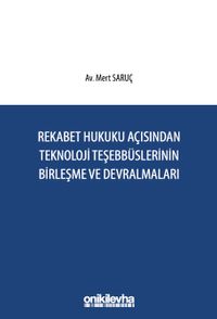 Rekabet Hukuku Açısından Teknoloji Teşebbüslerinin Birleşme ve Devralmaları
