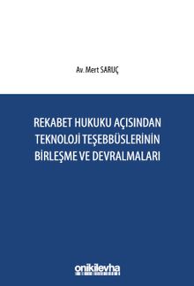 Rekabet Hukuku Açısından Teknoloji Teşebbüslerinin Birleşme ve Devralmaları