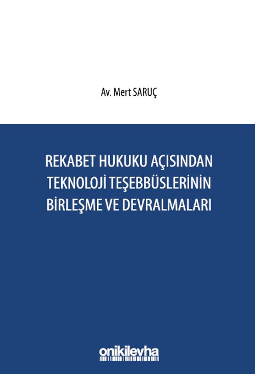 Rekabet Hukuku Açısından Teknoloji Teşebbüslerinin Birleşme ve Devralmaları