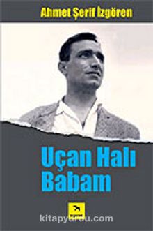 Uçan Halı Babam - Ahmet Şerif İzgören