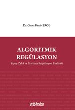 Algoritmik Regülasyon: Yapay Zeka ve İdarenin Regülasyon Faaliyeti