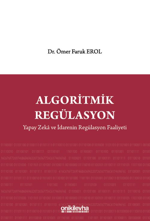 Algoritmik Regülasyon: Yapay Zeka ve İdarenin Regülasyon Faaliyeti