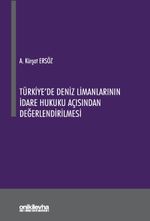 Türkiye'de Deniz Limanlarının İdare Hukuku Açısından Değerlendirilmesi